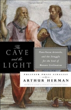 Cover art for The Cave and the Light: Plato Versus Aristotle, and the Struggle for the Soul of Western Civilization