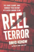 Cover art for Reel Terror: The Scary, Bloody, Gory, Hundred-Year History of Classic Horror Films
