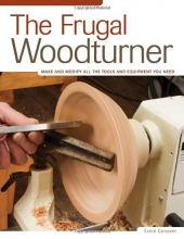 Cover art for Frugal Woodturner, The: Make and Modify All the Tools and Equipment You Need