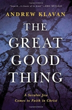 Cover art for The Great Good Thing: A Secular Jew Comes to Faith in Christ