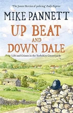 Cover art for Up Beat and Down Dale: Life and Crimes in the Yorkshire Countryside