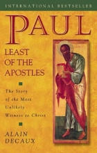 Cover art for Paul, Least of the Apostles: The Story of the Most Unlikely Witness to Christ