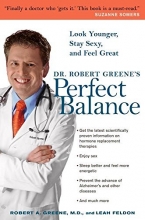 Cover art for Dr. Robert Greene's Perfect Balance: Look Younger, Stay Sexy, and Feel Great