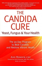 Cover art for The Candida Cure: Yeast, Fungus & Your Health - The 90-Day Program to Beat Candida & Restore Vibrant Health