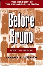 Cover art for Before Bruno: Book 1 - 1880-1931: The History of the Philadelphia Mafia