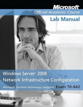 Cover art for Exam 70-642 Windows Server 2008 Network Infrastructure Configuration, Lab Manual