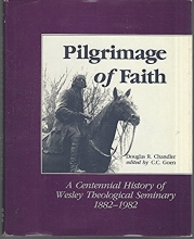 Cover art for Pilgrimage of faith: A centennial history of Wesley Theological Seminary, 1882-1982