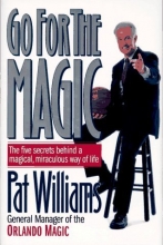 Cover art for Go for the Magic: The Five Secrets Behind a Magical, Miraculous Way of Life