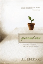 Cover art for Spiritual Arts: Mastering the Disciplines for a Rich Spiritual Life