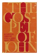 Cover art for The Gospel According to John [By] George Allen Turner and Julius R. Mantey