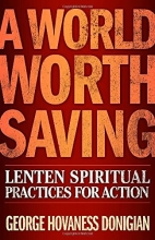 Cover art for A World Worth Saving: Lenten Spiritual Practices for Action