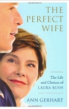 Cover art for The Perfect Wife: The Life and Choices of Laura Bush