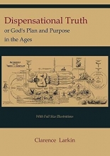 Cover art for Dispensational Truth [with Full Size Illustrations], or God's Plan and Purpose in the Ages