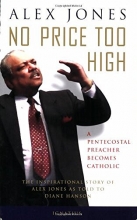 Cover art for No Price too High: A Pentecostal Preacher Becomes Catholic
