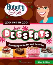 Cover art for Hungry Girl 200 Under 200 Just Desserts: 200 Recipes Under 200 Calories