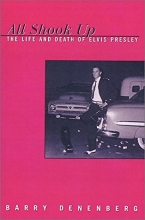 Cover art for All Shook Up: The Life and Death of Elvis Presley