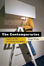 Cover art for The Contemporaries: Travels in the 21st-Century Art World