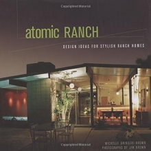 Cover art for Atomic Ranch: Design Ideas for Stylish Ranch Homes