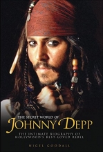 Cover art for The Secret World of Johnny Depp: The Intimate Biography of Hollywood's Best-Loved Rebel