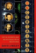 Cover art for Uncertainty: Einstein, Heisenberg, Bohr, and the Struggle for the Soul of Science