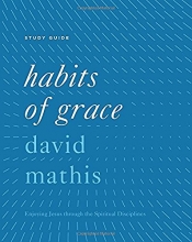 Cover art for Habits of Grace Study Guide: Enjoying Jesus through the Spiritual Disciplines