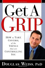Cover art for Get A Grip: How to Take Control of the Things that are Controlling You