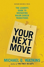 Cover art for Your Next Move: The Leader's Guide to Navigating Major Career Transitions