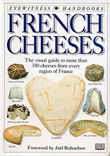 Cover art for French Cheeses: The Visual Guide to More Than 350 Cheeses from Every Region of France