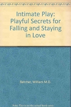 Cover art for Intimate Play: Playful Secrets for Falling and Staying in Love