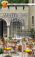 Cover art for Muffin But Murder (A Merry Muffin Mystery)
