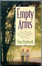Cover art for Empty Arms: Hope and Support for Those Who Have Suffered a Miscarriage, Stillbirth, or Tubal  Pregnancy