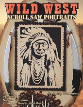 Cover art for Wild West Scroll Saw Portraits: Over 50 Patterns for Native Americans, Cowboys, Horses, and More!