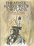 Cover art for The Mystic Warriors of the Plains: The Culture, Arts, Crafts and Religion of the Plains Indians by Thomas E. Mails (1995) Hardcover