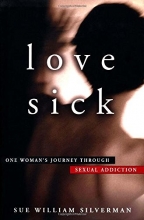 Cover art for Love Sick: A Woman's Journey Through Sexual Addiction