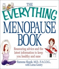 Cover art for The Everything Menopause Book: Reassuring Advice and the Latest Information to Keep You Healthy and Sane (Everything Series)