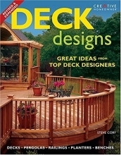 Cover art for Deck Designs: Plus Pergolas, Railings, Planters, Benches