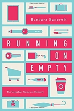 Cover art for Running on Empty: The Gospel for Women in Ministry