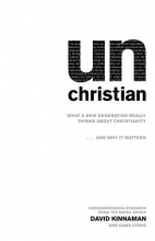 Cover art for unChristian: What a New Generation Really Thinks about Christianity...and Why It Matters