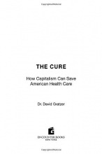 Cover art for The Cure: How Capitalism Can Save American Health Care