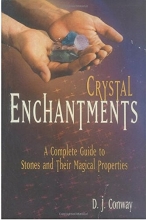 Cover art for Crystal Enchantments: A Complete Guide to Stones and Their Magical Properties