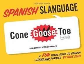 Cover art for Spanish Slanguage: A Fun Visual Guide to Spanish Terms and Phrases (English and Spanish Edition)