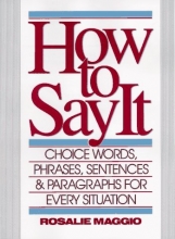 Cover art for How to Say It: Choice Words, Phrases, Sentences, and Paragraphs for Every Situation