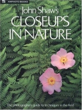 Cover art for John Shaw's Closeups in Nature (Practical Photography Books)