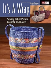 Cover art for It's a Wrap: Sewing Fabric Purses, Baskets, and Bowls