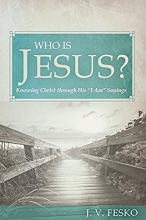 Cover art for Who Is Jesus?: Knowing Christ through His 'I Am' Sayings