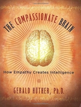 Cover art for The Compassionate Brain: How Empathy Creates Intelligence