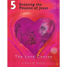 Cover art for Entering the Passion of Jesus: The Love Course, Book 5+ Free Audio Download