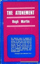 Cover art for The Atonement: In Its Relations to the Covenant, the Priesthood, the Intercession of Our Lord