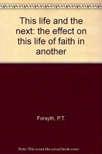 Cover art for This life and the next: the effect on this life of faith in another