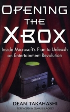 Cover art for Opening the Xbox: Inside Microsoft's Plan to Unleash an Entertainment Revolution